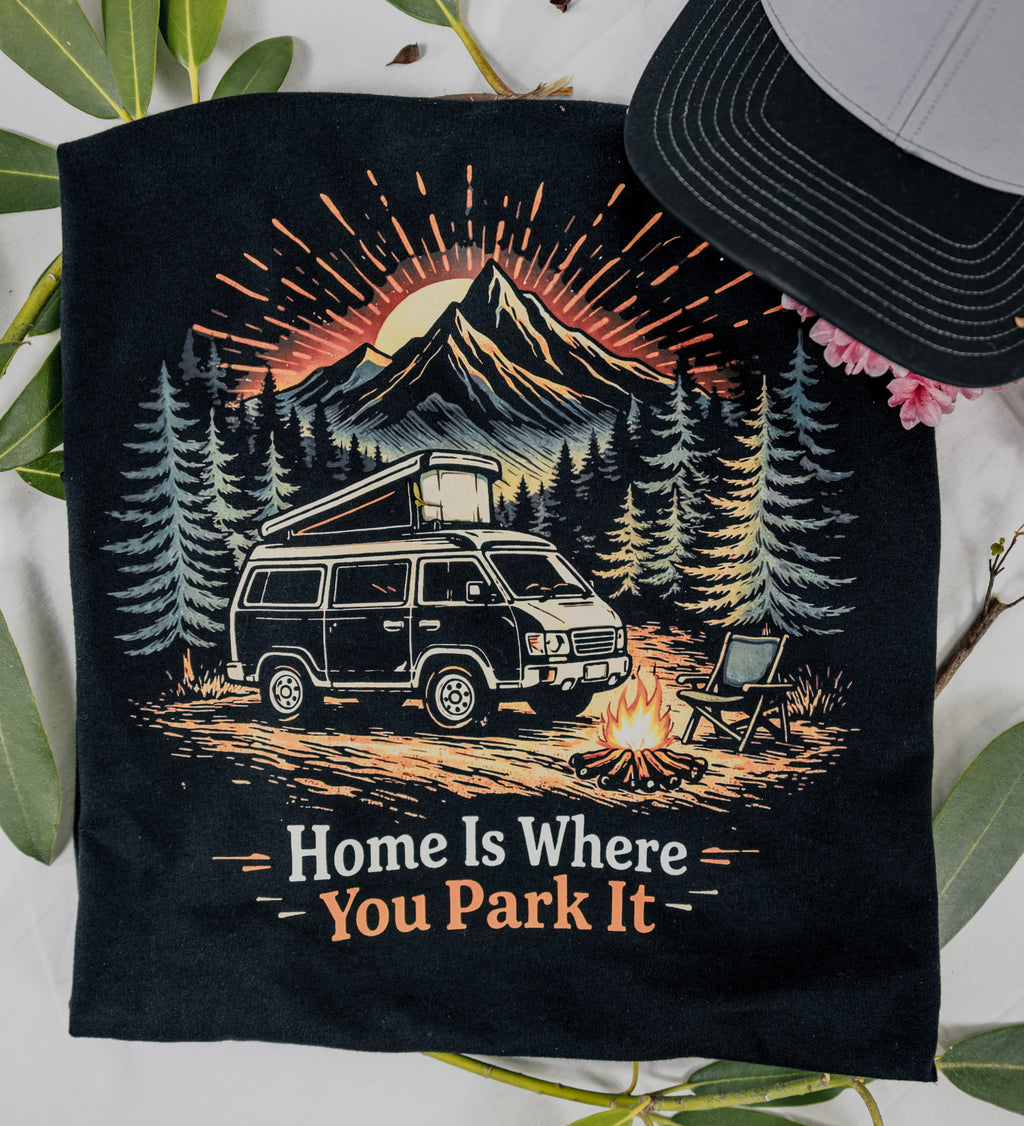 Van Life, Home Is Where You Park It, Camper Van Tee, Outdoor Adventure Shirt