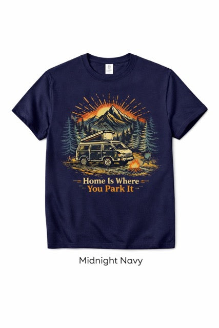 Van Life, Home Is Where You Park It, Camper Van Tee, Outdoor Adventure Shirt