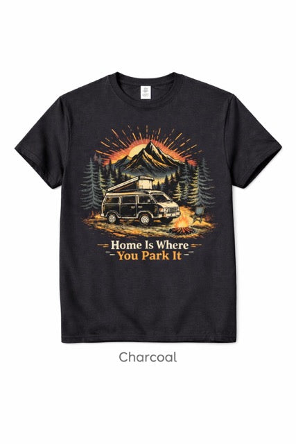 Van Life, Home Is Where You Park It, Camper Van Tee, Outdoor Adventure Shirt